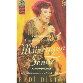 CUMHURIYETIN DİVASI MÜZEYYEN SENAR TÜRK MUSIKISININ 75 YILLIK HIKÂYESI - RADI DIKICI