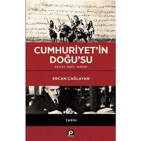 Cumhuriyet'in Doğu'su - Ercan Çağlayan