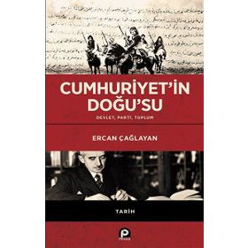 Cumhuriyet'in Doğu'su - Ercan Çağlayan