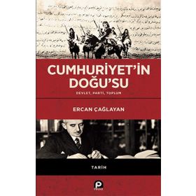 Cumhuriyet'in Doğu'su - Ercan Çağlayan