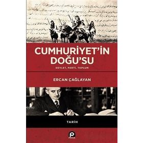 Cumhuriyet'in Doğu'su - Ercan Çağlayan
