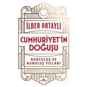 Cumhuriyet’in Doğuşu İlber Ortaylı Kronik Kitap