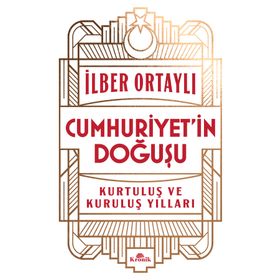 Cumhuriyet’in Doğuşu İlber Ortaylı Kronik Kitap