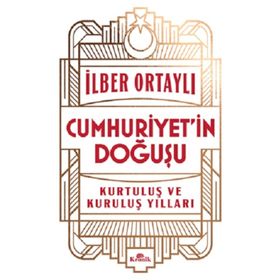 Cumhuriyet’in Doğuşu İlber Ortaylı Kronik Kitap