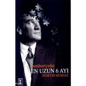 CUMHURIYETIN EN UZUN ALTI AYI - HÜSEYİN MÜMTAZ