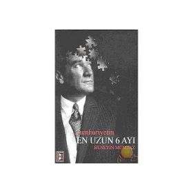 CUMHURIYETIN EN UZUN ALTI AYI - HÜSEYİN MÜMTAZ