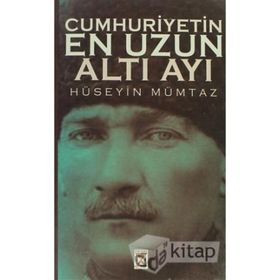 CUMHURIYETIN EN UZUN ALTI AYI - HÜSEYİN MÜMTAZ