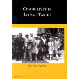 CUMHURIYET'IN İKTİSAT TARIHI - OKTAY YENAL
