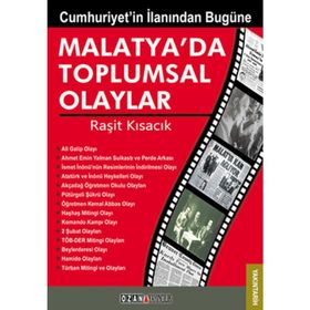 CUMHURIYETIN İLANINDAN BUGÜNE MALATYA'DA TOPLUMSAL OLAYLAR - RAŞİT KISACIK