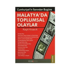 CUMHURIYETIN İLANINDAN BUGÜNE MALATYA'DA TOPLUMSAL OLAYLAR - RAŞİT KISACIK