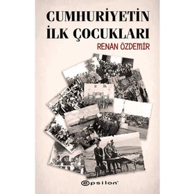 Cumhuriyetin İlk Çocukları Epsilon Yayınevi