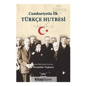 Cumhuriyetin İlk Türkçe Hutbesi - Necaettin Taşkara