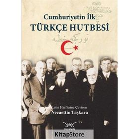 Cumhuriyetin İlk Türkçe Hutbesi - Necaettin Taşkara