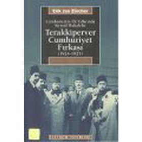 CUMHURIYETIN İLK YILLARINDA SIYASAL MUHALEFET TERAKKIPERVER CUMHURIYET FIRKASI (1924-1925) - ERIK JAN ZURCHER