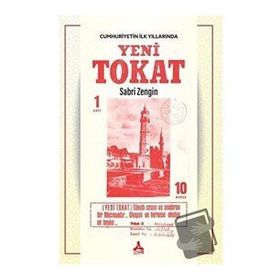 Cumhuriyetin İlk Yıllarında Yeni Tokat - Sabri Zengin