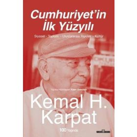 Cumhuriyetin İlk Yüzyılı - Kemal H. Karpat
