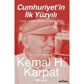 Cumhuriyetin İlk Yüzyılı - Kemal H. Karpat