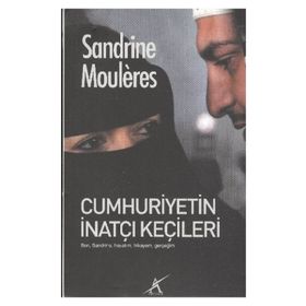 CUMHURIYETIN İNATÇI KEÇİLERİ - SANDRINE MOULERES