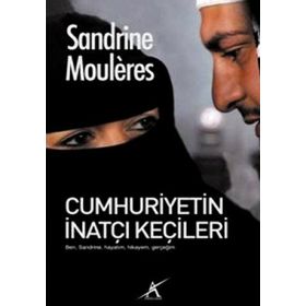 CUMHURIYETIN İNATÇI KEÇİLERİ - SANDRINE MOULERES