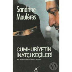 CUMHURIYETIN İNATÇI KEÇİLERİ - SANDRINE MOULERES