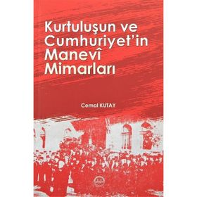 CUMHURIYETIN MANEVI MIMARLARI - CEMAL KUTAY
