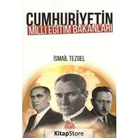 Cumhuriyetin Milli Eğitim Bakanları - İsmail Tezgel