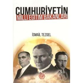 Cumhuriyetin Milli Eğitim Bakanları - İsmail Tezgel