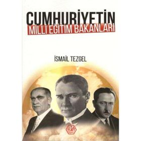 Cumhuriyetin Milli Eğitim Bakanları - İsmail Tezgel