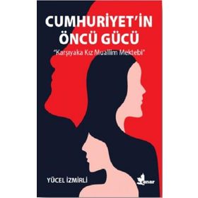 Cumhuriyet'in Öncü Gücü - Yücel İzmirli