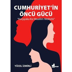 Cumhuriyet'in Öncü Gücü - Yücel İzmirli