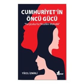 Cumhuriyet'in Öncü Gücü - Yücel İzmirli