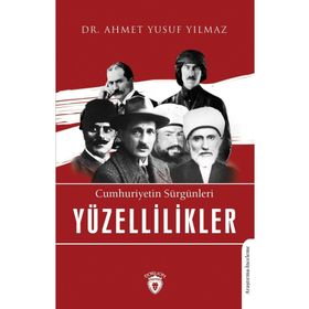Cumhuriyetin Sürgünleri Yüzellilikler - Ahmet Yusuf Yılmaz