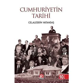 Cumhuriyetin Tarihi - Celaleddin Vatandaş