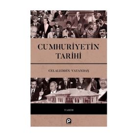 Cumhuriyetin Tarihi - Celaleddin Vatandaş