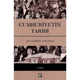 Cumhuriyetin Tarihi - Celaleddin Vatandaş