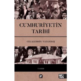 Cumhuriyetin Tarihi - Celaleddin Vatandaş