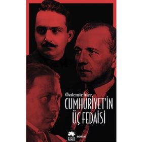 Cumhuriyetin Üç Fedaisi Eksik Parça Yayınları