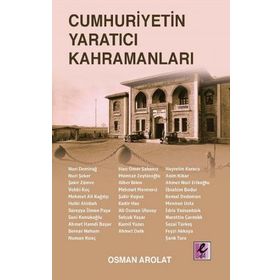 Cumhuriyetin Yaratıcı Kahramanları - Osman Arolat - Efil Yayınevi