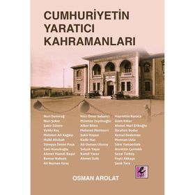 Cumhuriyetin Yaratıcı Kahramanları - Osman Arolat - Efil Yayınevi