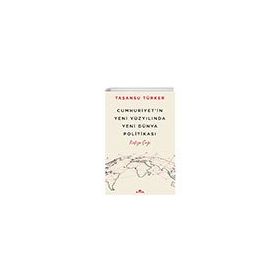 Cumhuriyetin Yeni Yüzyılında Yeni Dünya Politikası Kronik Kitap