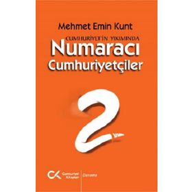 Cumhuriyet'in Yıkımında Numaracı Cumhuriyetçiler Cumhuriyet Kitapları Yayınları