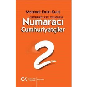 Cumhuriyet'in Yıkımında Numaracı Cumhuriyetçiler Cumhuriyet Kitapları Yayınları