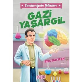 Cumhuriyetin Yıldızları 4 Gazi Yaşargil - Eda Bayrak