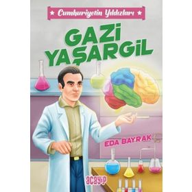 Cumhuriyetin Yıldızları 4 Gazi Yaşargil - Eda Bayrak