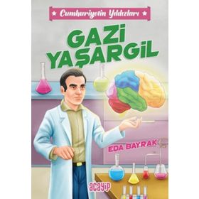 Cumhuriyetin Yıldızları 4 Gazi Yaşargil - Eda Bayrak