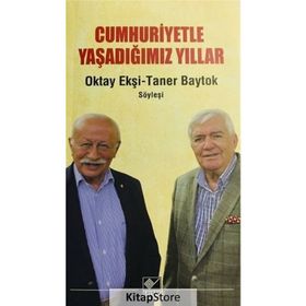 Cumhuriyetle Yaşadığımız Yıllar -Oktay Ekşi