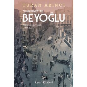 Cumhuriyet'te Beyoğlu - Turan Akıncı