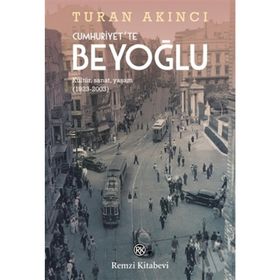 Cumhuriyet'te Beyoğlu - Turan Akıncı