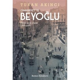 Cumhuriyet'te Beyoğlu - Turan Akıncı