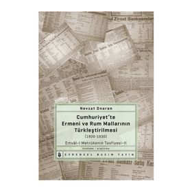 CUMHURIYETTE ERMENI VE RUM MALLARININ TÜRKLEŞTIRILMESI (1920-1930) EMVÂL-I METRÛKENIN TASFIYESI-2 - NEVZAT ONARAN